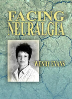 Facing Neuralgia - Wendy Evans