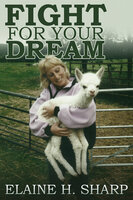 Fight For Your Dream - Elaine Hazel Sharp