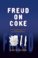 Freud on Coke - David Cohen