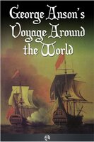 George Anson's Voyage Around the World - Richard Walter