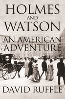 Holmes and Watson - An American Adventure - David Ruffle