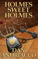 Holmes Sweet Holmes - Dan Andriacco