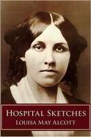Hospital Sketches - Louisa May Alcott