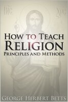 How to Teach Religion - George Herbert Betts