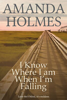I Know Where I Am When I'm Falling - Amanda Holmes