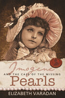 Imogene and the Case of the Missing Pearls - Elizabeth Varadan