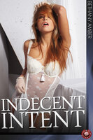 Indecent Intent - Bethany Amber