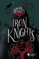 Iron Knights - Putting the Evil back into Medieval - Robin Bennett