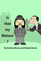 Is That My Watson? - Andrew Murray