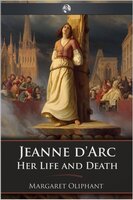 Jeanne d'Arc - Margaret Oliphant