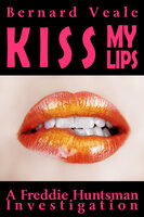 Kiss My Lips - Bernard Veale