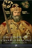 Legends of Charlemagne - Thomas Bulfinch