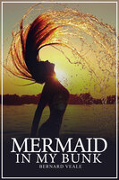 Mermaid in my Bunk - Bernard Veale