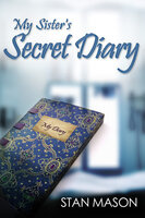 My Sister's Secret Diary - Stan Mason