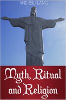 Myth, Ritual and Religion - Andrew Lang