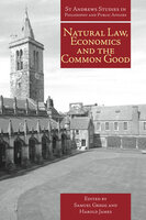 Natural Law, Economics and the Common Good - Samuel Gregg