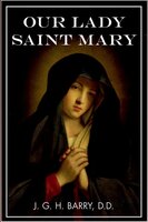 Our Lady Saint Mary - Joseph Gale Hurd Barry