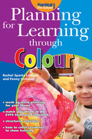 Planning for Learning through Colour - Rachel Sparks Linfield