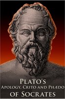 Apology, Crito and Phaedo of Socrates - Plato