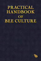 Practical Handbook of Bee Culture - Sherlock Holmes