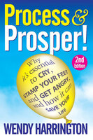 Process and Prosper - 2nd Edition - Wendy Harrington