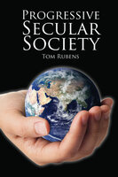 Progressive Secular Society - Tom Rubens
