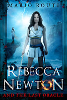 Rebecca Newton and the Last Oracle - Mario Routi