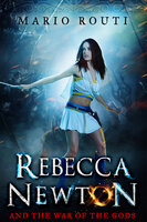 Rebecca Newton and the War of the Gods - Mario Routi