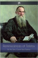 Reminiscences of Tolstoy - Count Ilya Tolstoy
