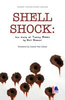 Shell Shock: The Diary of Tommy Atkins - Neil Blower