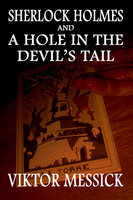 Sherlock Holmes and a Hole in the Devil's Tail - Viktor Messick