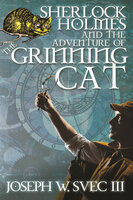 Sherlock Holmes and the Adventure of the Grinning Cat - Joseph W. Svec III