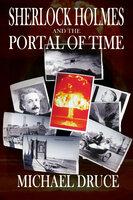 Sherlock Holmes and the Portal of Time - Michael Druce