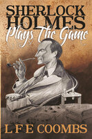 Sherlock Holmes Plays the Game - Leslie Coombs