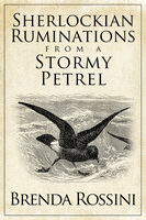 Sherlockian Ruminations from a Stormy Petrel - Brenda Rossini