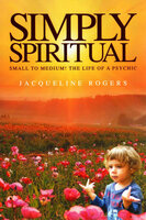 Simply Spiritual - Jacqueline Rogers