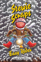 Stewie Scraps and the Easy Rider - Sheila Blackburn