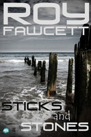 Sticks and Stones - R.G. Fawcett