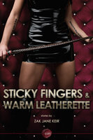 Sticky Fingers & Warm Leatherette - Zak Jane Keir