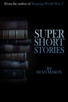 Super Short Stories - Stan Mason