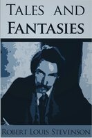 Tales and Fantasies - Robert Louis Stevenson
