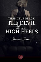 Thaddeus Black - The Devil Wears High Heels - Damien Dsoul