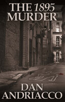 The 1895 Murder - Dan Andriacco