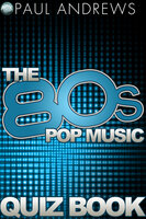 The 80s Pop Music Quiz Book - Paul Andrews