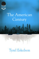 The American Century - Tyrel Eskelson