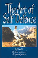 The Art Of Self Defence - Tom Hill