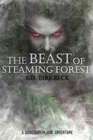 The Beast of Steaming Forest - S.D. Birkbeck