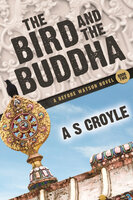The Bird and The Buddha - A.S. Croyle