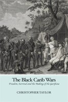 The Black Carib Wars - Christopher Taylor