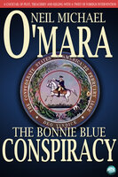 The Bonnie Blue Conspiracy - Neil Michael O’Mara